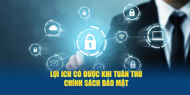 Lợi ích người dùng có được nếu làm theo chính sách bảo mật BONGDASO